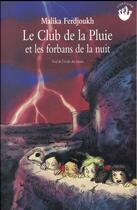 Couverture du livre « Le club de la pluie et les forbans de la nuit » de Malika Ferdjoukh et Cati Baur aux éditions Ecole Des Loisirs