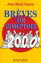 Couverture du livre « Breves De Comptoir 2000 » de Jean-Marie Gourio aux éditions Robert Laffont