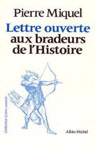 Couverture du livre « Lettre ouverte aux bradeurs de l'Histoire » de Pierre Miquel aux éditions Albin Michel