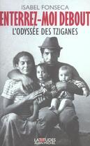 Couverture du livre « Enterrez-moi debout ; l'odyssée des tziganes » de Isabel Fonseca aux éditions Albin Michel