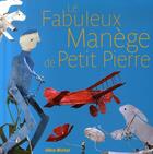 Couverture du livre « Le fabuleux manège de petit Pierre » de Collectif La Fabulos aux éditions Albin Michel