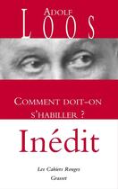 Couverture du livre « Comment doit-on s'habiller ? » de Adolf Loos aux éditions Grasset