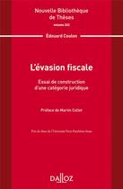 Couverture du livre « L'évasion fiscale Tome.222 » de Edouard Coulon aux éditions Dalloz