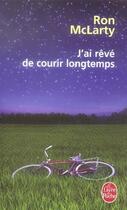 Couverture du livre « J'ai rêvé de courir longtemps » de Mclarty-R aux éditions Le Livre De Poche