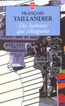 Couverture du livre « Des hommes qui s'eloignent » de Taillandier-F aux éditions Le Livre De Poche