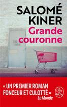 Couverture du livre « Grande couronne » de Salome Kiner aux éditions Le Livre De Poche