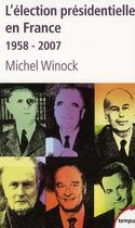 Couverture du livre « L'élection présidentielle en France » de Michel Winock aux éditions Tempus/perrin