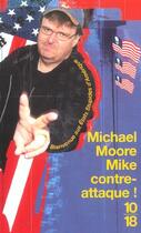 Couverture du livre « Mike contre-attaque ! » de Michael Moore aux éditions 10/18