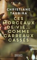 Couverture du livre « Ces morceaux de vie... comme carreaux cassés » de Christiane Taubira aux éditions Pocket