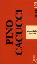 Couverture du livre « Demasiado corazón » de Pino Cacucci aux éditions Christian Bourgois