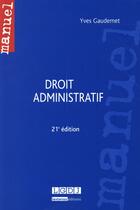 Couverture du livre « Droit administratif (21e édition) » de Yves Gaudemet aux éditions Lgdj
