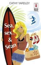 Couverture du livre « Sea, sex... & sean » de Yardley Cathy aux éditions Harlequin