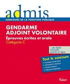 Couverture du livre « Gendarme adjoint volontaire ; épreuves écrites et orale ; catégorie C » de  aux éditions Vuibert