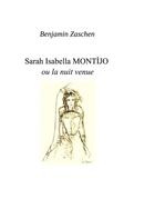 Couverture du livre « Sarah Isabella Montijo : ou la nuit venue » de Benjamin Zaschen aux éditions Books On Demand