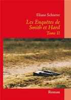 Couverture du livre « Les enquetes de smith et hard - tome ii » de Schierer Eliane aux éditions Books On Demand