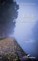Couverture du livre « Balade en amnesie » de Yvonne Clos aux éditions L'harmattan