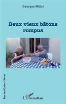 Couverture du livre « Deux vieux batons rompus » de Georges Millot aux éditions L'harmattan