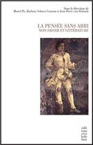 Couverture du livre « La pensée sans abri ; non-savoir et littérature » de  aux éditions Cecile Defaut