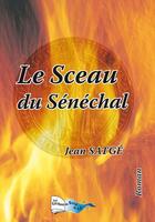 Couverture du livre « Le sceau du Sénéchal » de Jean Satge aux éditions Bord Du Lot