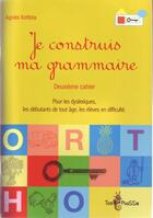 Couverture du livre « Je construis ma grammaire » de Agnes Ketella aux éditions Tom Pousse