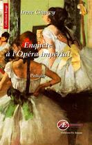 Couverture du livre « Enquête à l'opéra impérial » de Irene Chauvy aux éditions Ex Aequo