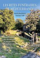 Couverture du livre « Les rites funéraires de Méditerranée ; actualisation des découvertes et perspectives d'analyses croisées » de Vannina Lari et Collectif aux éditions Alain Piazzola