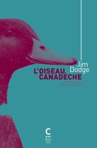 Couverture du livre « Oiseau canadèche » de Jim Dodge aux éditions Cambourakis