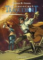 Couverture du livre « Traquemort Tome 1 : le proscrit » de Simon R. Green aux éditions L'atalante