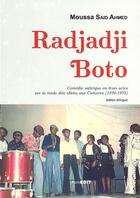 Couverture du livre « Radjadji Boto ; comédie satirique en trois actes sur la mode dite uboto aux Comores (1970-1975) » de Moussa Said-Ahmed aux éditions Komedit