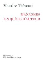 Couverture du livre « Managers en quête d'auteur » de Maurice Thevenet aux éditions Manitoba