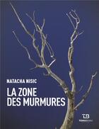 Couverture du livre « La zone des murmures » de Natacha Nisic aux éditions Tohu-bohu