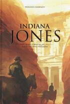 Couverture du livre « Indiana Jones : explorateurs des temps passés » de Romain Dasnoy aux éditions Third Editions