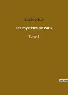 Couverture du livre « Les mysteres de paris - tome 2 » de Eugene Sue aux éditions Culturea