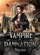 Couverture du livre « Vampire et damnation » de Laura Collins aux éditions Alter Real