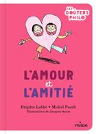 Couverture du livre « L'amour et l'amitié » de Jacques Azam et Brigitte Labbe et Michel Puech aux éditions Milan