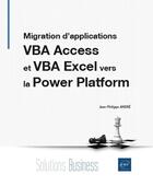 Couverture du livre « Migration d'applications vba access et vba excel vers la power platform » de Jean-Philippe Andre aux éditions Eni