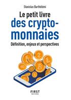 Couverture du livre « Le petit livre des cryptomonnaies : définition, enjeux et perspectives » de Stanislas Barthelemi aux éditions First