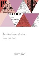 Couverture du livre « Les petites chroniques de la science » de Berthoud Fritz aux éditions Hachette Bnf