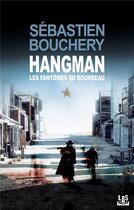 Couverture du livre « Hangman : les fantômes du bourreau » de Sebastien Bouchery aux éditions Lbs