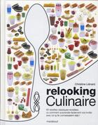 Couverture du livre « Relooking culinaire » de Christophe Lienard aux éditions Marabout