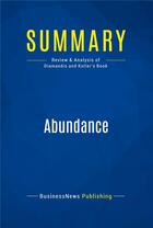 Couverture du livre « Summary: Abundance : Review and Analysis of Diamandis and Kotler's Book » de Businessnews Publish aux éditions Business Book Summaries