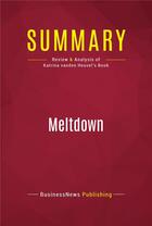 Couverture du livre « Summary: Meltdown : Review and Analysis of Katrina vanden Heuvel's Book » de Businessnews Publish aux éditions Political Book Summaries