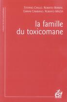 Couverture du livre « La famille du toxicomane » de Stefano Cirillo aux éditions Esf