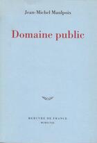 Couverture du livre « Domaine public » de Jean-Michel Maulpoix aux éditions Mercure De France