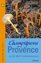 Couverture du livre « Champignons de provence et du midi mediterraneen » de Didier Borgarino aux éditions Edisud