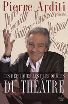 Couverture du livre « Les répliques les plus drôles du théâtre de boulevard » de Pierre Arditi aux éditions Cherche Midi