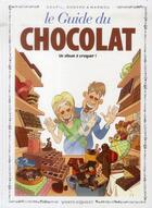 Couverture du livre « Les guides en BD Tome 42 ; le guide du chocolat » de Jacky Goupil et Christian Godard et Marmou aux éditions Vents D'ouest