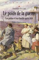Couverture du livre « Le poids de la guerre ; les poilus et leur famille après 1918 » de Dominique Fouchard aux éditions Pu De Rennes
