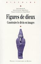 Couverture du livre « Figures de dieux ; construire le divin en images » de Sylvia Estienne aux éditions Pu De Rennes