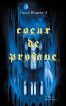 Couverture du livre « Coeur de profane » de Pascal Blanchard aux éditions Paulo Ramand